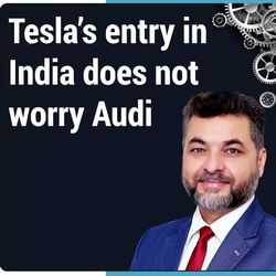 Tesla’s entry in India doesn’t worry us, says Audi’s India chief.