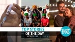 Top stories of the day (Agencies) Top stories of the day (Agencies)