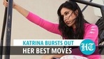 Katrina bursts out her best moves Katrina bursts out her best moves
