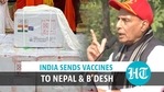 India sends vaccines to Nepal, Bangladesh India sends vaccines to Nepal, Bangladesh