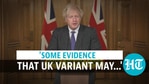 'New UK variant of coronavirus may be more deadly': Boris Johnson 'New UK variant of coronavirus may be more deadly': Boris Johnson