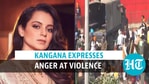 Kangana expressed her anger at the violence that erupted in New Delhi Kangana expressed her anger at the violence that erupted in New Delhi