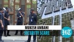 Security heightened after explosives found in vehicle near Mukesh Ambani’s house Security heightened after explosives found in vehicle near Mukesh Ambani’s house