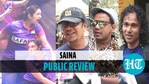 Public review of ‘Saina’ movie Public review of ‘Saina’ movie