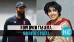 Row over Taslima Nasreen's tweet Row over Taslima Nasreen's tweet