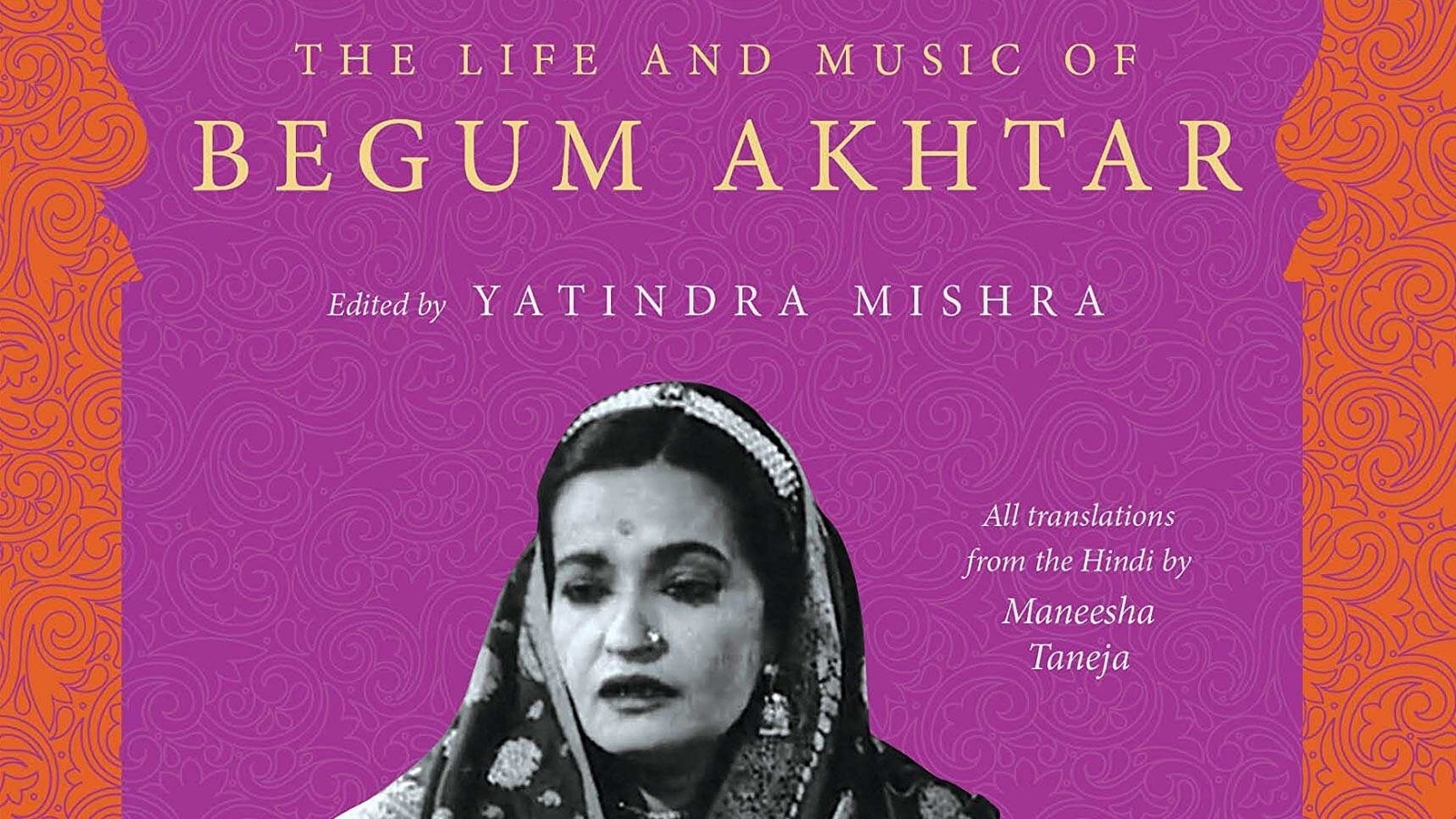 Friends Associates Remember Begum Akhtar In New Book Hindustan Times