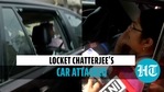 Locket Chatterjee's car attacked Locket Chatterjee's car attacked