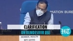 Centre briefs on Remdesivir use Centre briefs on Remdesivir use