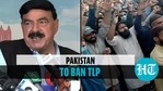 Pakistan to ban TLP Pakistan to ban TLP