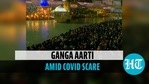 Ganga Aarti amid Covid scare Ganga Aarti amid Covid scare