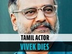 Tamil Actor Vivek dies
