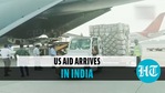 First US emergency relief shipment reaches India as Covid cases set new record