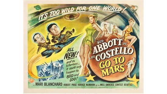 Abbott and Costello Go to Mars (1953): No one goes to Mars in this comedy. Instead, two guys dressed in space suits get mistakenly blasted off to New Orleans, where they notice everyone in ridiculous costumes and conclude that they must be on Mars.