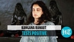 Kangana Ranaut tests positive Kangana Ranaut tests positive