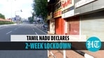 Tamil Nadu to go under complete lockdown starting May 10 as Covid-19 cases rise Tamil Nadu to go under complete lockdown starting May 10 as Covid-19 cases rise