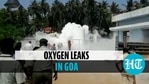 Oxygen leaks from tank in Goa Oxygen leaks from tank in Goa