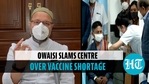 'No science behind delaying 2nd dose': Owaisi slams Centre over vaccine shortage 'No science behind delaying 2nd dose': Owaisi slams Centre over vaccine shortage