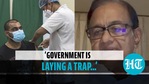 P Chidambaram slams Centre over Covid vaccine plan P Chidambaram slams Centre over Covid vaccine plan