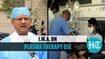 IMA on plasma therapy use in Covid IMA on plasma therapy use in Covid