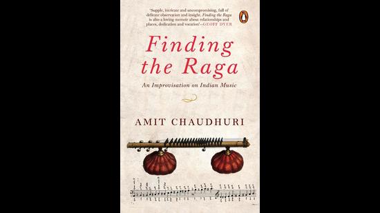 Review Finding The Raga By Amit Chaudhuri Hindustan Times