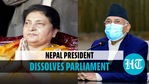 Nepal president dissolves Parliament, calls for fresh election in November Nepal president dissolves Parliament, calls for fresh election in November