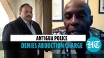 Anitgua police denies abduction charge Anitgua police denies abduction charge