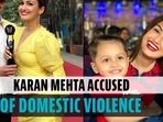 TV actor Karan Mehra arrested after wife alleges brawl; bail granted later