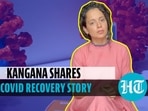 Kangana shares her Covid recovery story