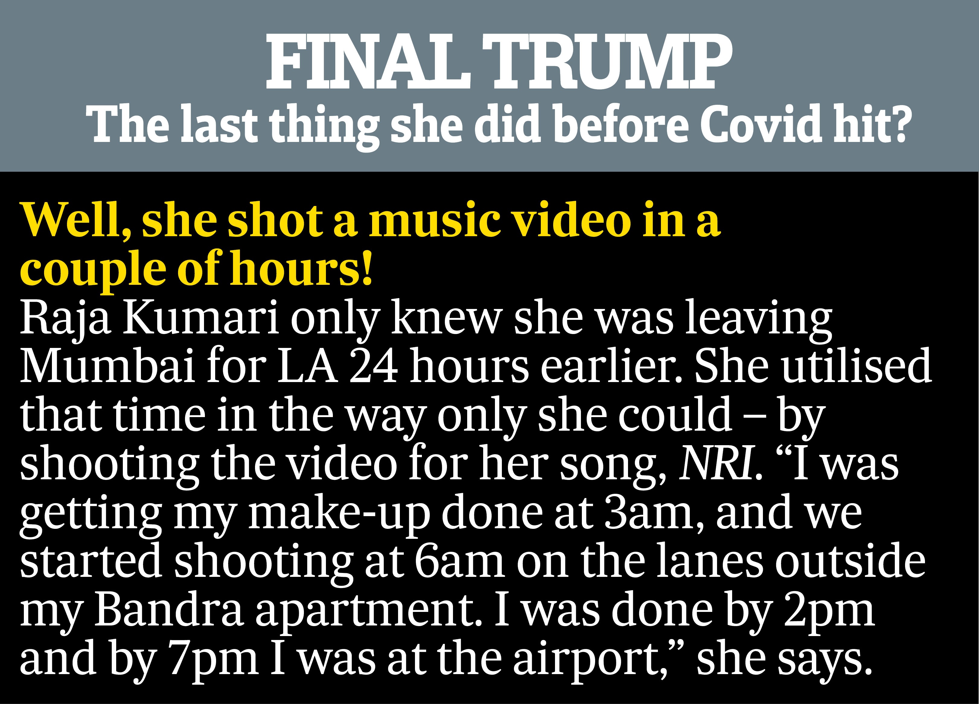 Raja Kumari on the last thing she did before the pandemic Raja Kumari on the last thing she did before the pandemic