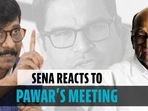 Shiv Sena reacts to Sharad Pawar hosting meeting of Opposition leaders