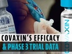 Covaxin's phase 3 trial data is out