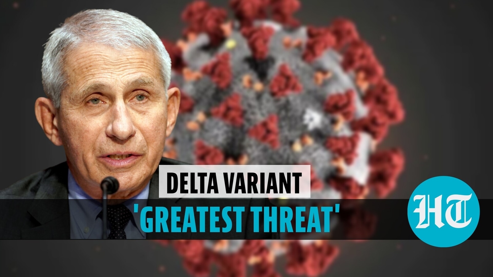 'Delta Variant Greatest Threat To Crush Outbreak In US': Dr Fauci ...