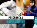 Pregnancy and Covid-19 vaccine