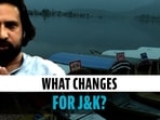 What changes for J&K?