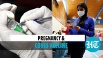 Pregnancy and Covid-19 vaccine Pregnancy and Covid-19 vaccine
