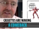 Cassettes are making a comeback Cassettes are making a comeback