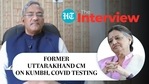Former Uttarakhand CM on Kumbh, Covid-19 testing in state Former Uttarakhand CM on Kumbh, Covid-19 testing in state
