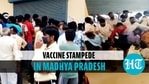 Stampede-like situation at Covid vaccination centre in Madhya Pradesh