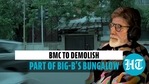 BMC to demolish part of Big B's Juhu bungalow BMC to demolish part of Big B's Juhu bungalow