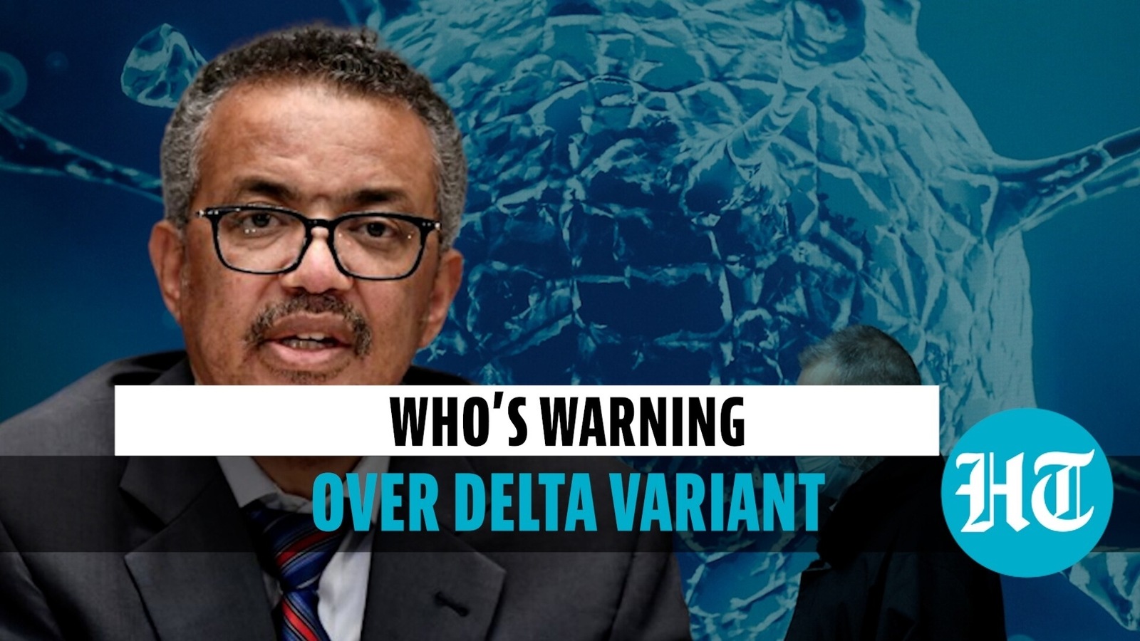 ‘Dangerous period of the pandemic’: WHO warns over Delta variant ...