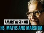 Amartya Sen on myths, maths and Marxism Amartya Sen on myths, maths and Marxism