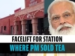 Facelift for station where PM sold tea Facelift for station where PM sold tea