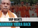 VHP wants Kanwar Yatra back