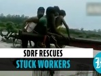 SDRF rescues stuck workers SDRF rescues stuck workers