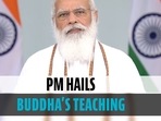PM Modi hails Buddha's teaching PM Modi hails Buddha's teaching