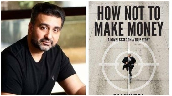 Raj Kundra wrote the novel How Not To Make Money in 2013.