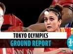 Tokyo Olympics ground report