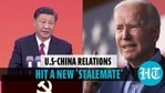 U.S-CHINA RELATIONS HIT A NEW 'STALEMATE' U.S-CHINA RELATIONS HIT A NEW 'STALEMATE'