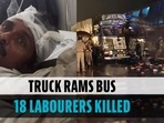 Barabanki Tragedy: Survivor recounts how truck mowed 18 labourers sleeping on road