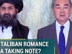 China Taliban romance: Is India taking note?